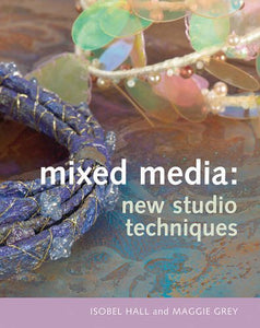 Mixed Media: New Studio Techniques 