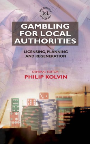 Gambling for Local Authorities: Licensing, Planning and Regeneration