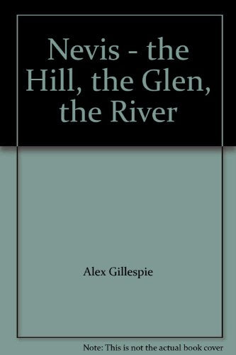 Nevis - the Hill, the Glen, the River