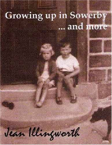 Growing Up in Sowerby ... and More
