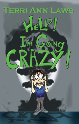 Help! I'm Going Crazy!