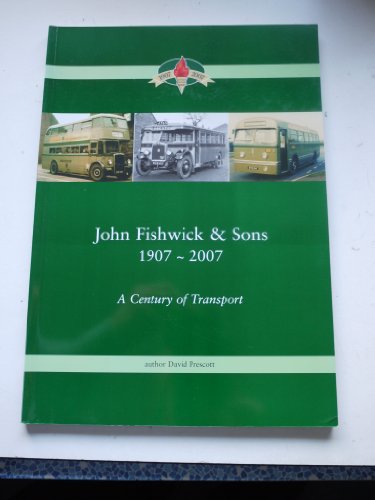 John Fishwick & Sons 1907-2007