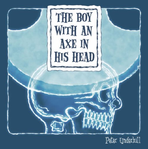 The Boy with an Axe in His Head