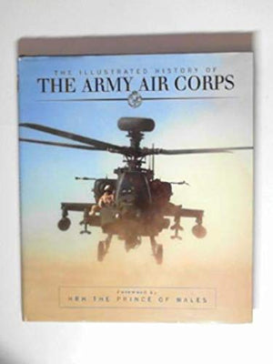 The Illustrated History of the Army Air Corps