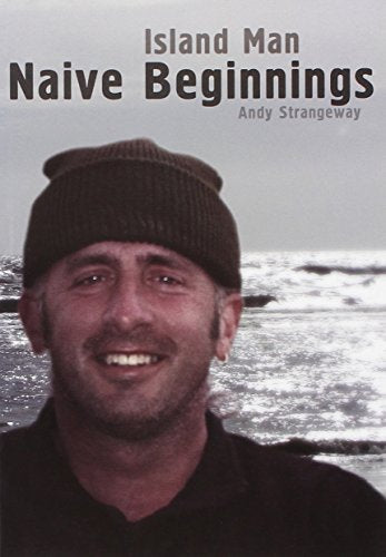 Island Man Naive Beginnings