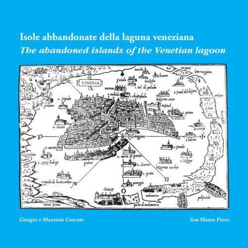 The Abandoned Islands of the Venetian Lagoon
