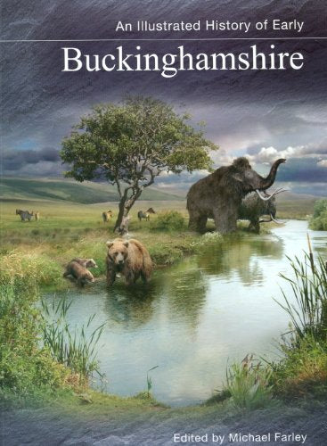 An Illustrated History of Early Buckinghamshire