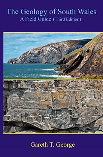 The Geology of South Wales: A field guide (3rd edition). Gareth T. George