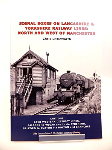 SIGNAL BOXES ON LANCASHIRE & YORKSHIRE RAILWAY LINES: NORTH AND WEST OF MANCHESTER PART ONE