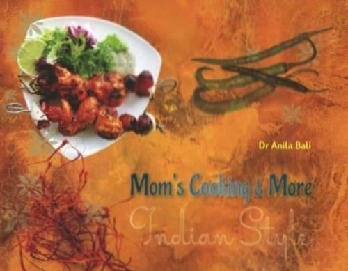 Mom's Cooking and More Indian Style