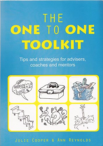 The One to One Toolkit: Tips and Strategies for Advisers, Coaches and Mentors