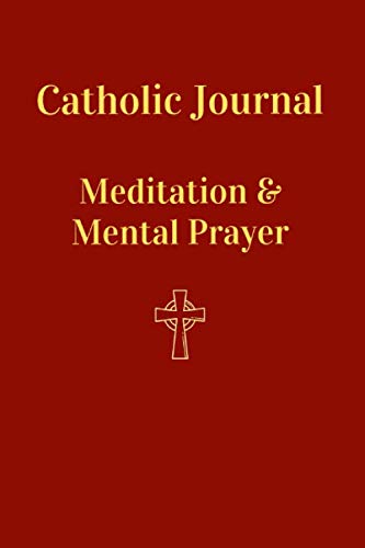 Catholic Journal Meditation  Mental Prayer Acquiring the Sanctity Necessary for Salvation