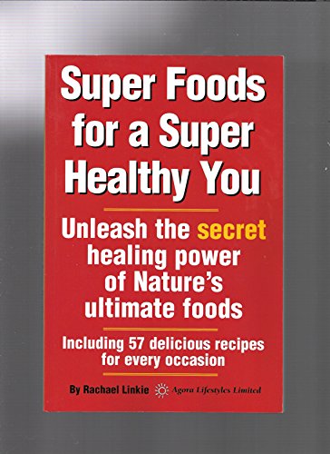 Super Foods for a Super Healthy You