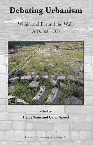 Debating Urbanism. Within and Beyond the Walls A.D. 300-700