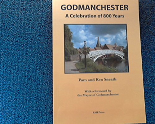 Godmanchester: A Celebration of 800 Years