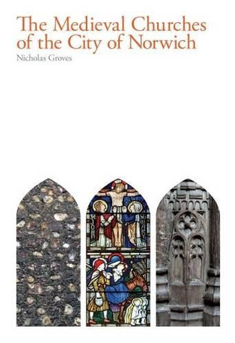 The Medieval Churches of the City of Norwich