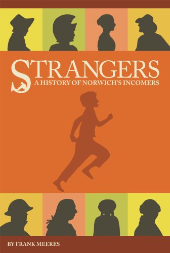 Strangers - a History of Norwich's Incomers