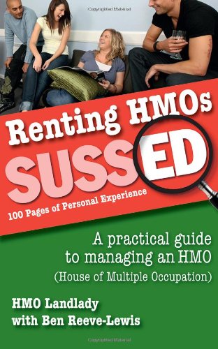 Renting HMOs SUSSED: 100 Pages of Personal Experience