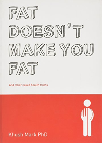 Fat Doesn't Make You Fat