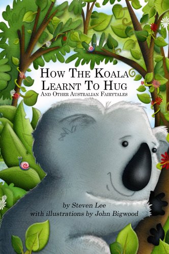 How the Koala Learnt to Hug and Other Australian Fairytales