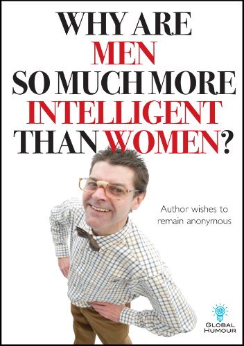 Why are Men So Much More Intelligent Than Women?