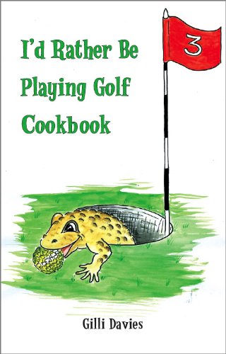 I'd Rather be Playing Golf Cookbook