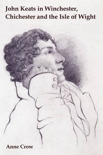 John Keats in Winchester, Chichester and the Isle of Wight