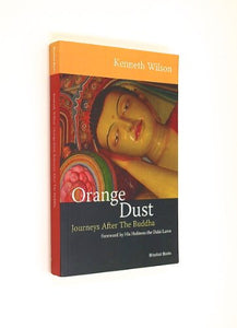 Orange Dust: Journeys After The Buddha 