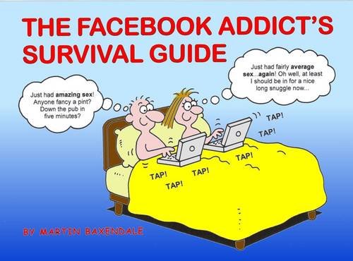 The Facebook Addict's Survival Guide