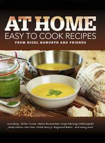 At Home Easy to Cook Recipes from Nigel Haworth and Friends