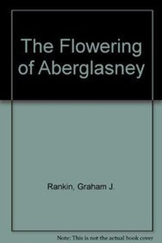 The Flowering of Aberglasney