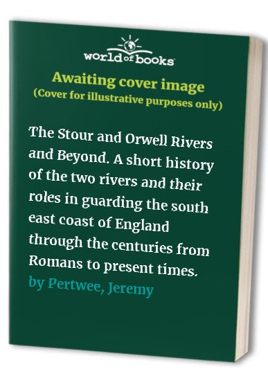 The Stour and Orwell Rivers and Beyond. A short history of the two rivers and their roles in guarding the south east coast of England through the centuries from Romans to present times.