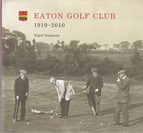 Eaton Golf Club 1910-2010