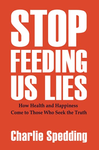 Stop Feeding Us Lies