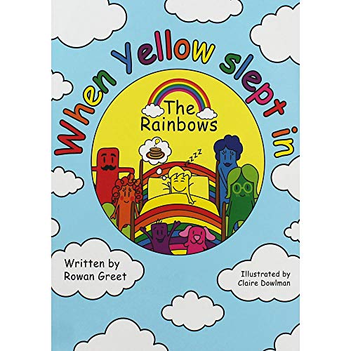 The Rainbows When Yellow Slept In