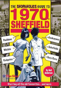 The Shopaholics Guide to 1970s Sheffield 