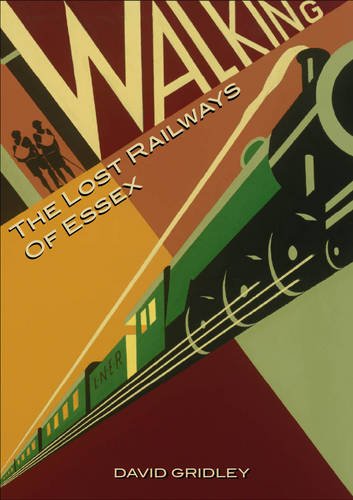 Walking the Lost Railways of Essex