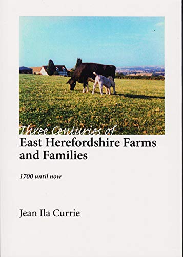 Three Centuries of East Herefordshire Farms and Families