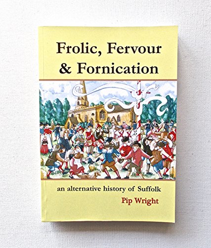 Frolic, Fervour & Fornication