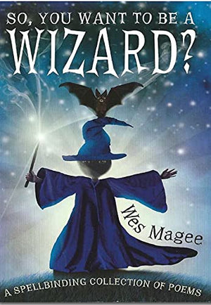 So, You Want to be a Wizard?