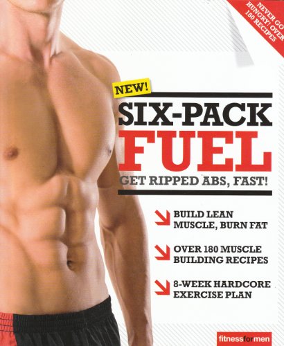 SIX-PACK FUEL: GET RIPPED ABS FAST!