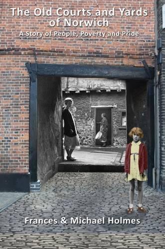 The Old Courts and Yards of Norwich