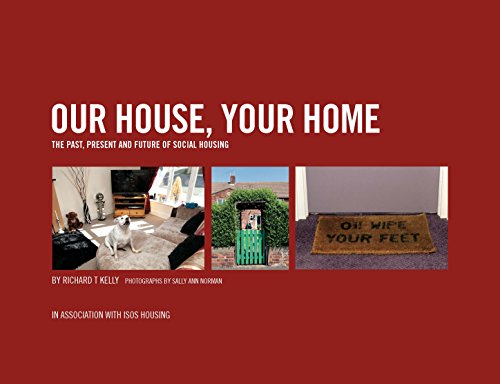 Our House, Your Home: The Past, Present and Future of Social Housing