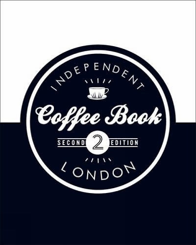 The Independent Coffee Book - London