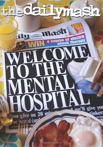 The Daily Mash Welcome to the Mental Hospital