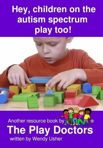 Hey, Children on the Autism Spectrum Play Too!