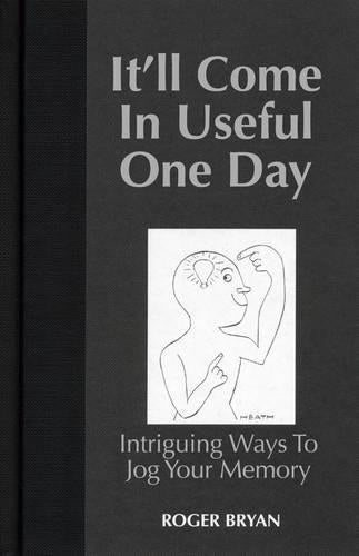 It'll Come in Useful One Day