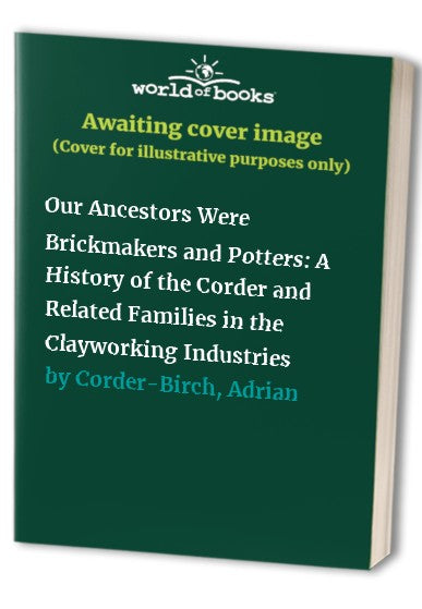 Our Ancestors Were Brickmakers and Potters