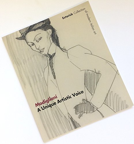 Modigliani: 1884-1920 A Unique Artistic Voice