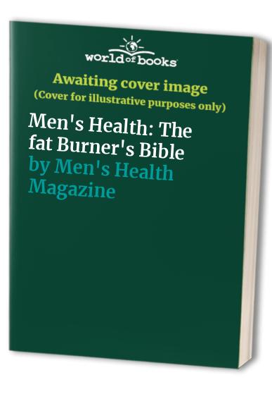 Men's Health: The fat Burner's Bible